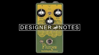 Designer Notes with Jamie Stillman Ep. 2 - Plumes | EarthQuaker Devices