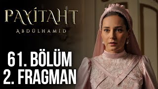 Payitaht Abdülhamid 61. Bölüm 2. Tanıtım