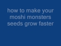 How To Make Your Moshi Monster Seeds Grow Quicker