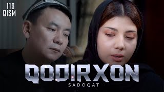 Qodirxon Sadoqat 119-Qism 4-Mavsum Кодирхон Садоқат 119-Кисм 4-Мавсум
