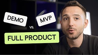 Demo, Prototype, Mvp, Full Product Whatre The Differences And What To Expect?
