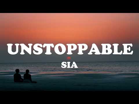 Sia - Unstoppable (Lyrics)