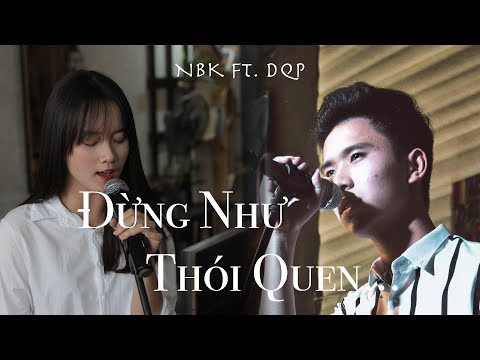 Đừng Như Thói Quen - Ngọc Duyên Sara, Jaykii | DQP & NBK ( Cover ) | #dungnhuthoiquen Đừng Như Thói Quen - Ngọc Duyên Sara, Jaykii | DQP & NBK ( Cover ) | #dungnhuthoiquen
