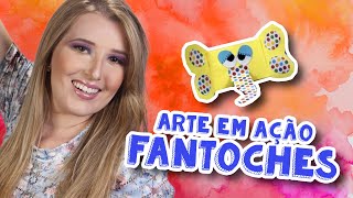 ARTE EM AÇÃO - FANTOCHES