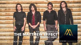 Nothing More - The Matthew Effect (Audio Stream)