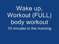10 minutes in the morning (full body workout)