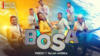 BOSA - FREEZE ft Falan Andrea