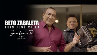 JUNTO A TI / Beto Zabaleta & Luis José Villa [  Oficial ]