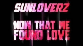 Watch Sunloverz Now That We Found Love video