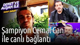 Demet Ve Alişan Ile Sabah Sabah Şampiyon Cemal Can Ile Canlı Bağlantı