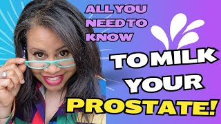 How to milk your prostate.