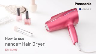 How to Use the Panasonic nanoe™ Hair Dryer EH-NA98