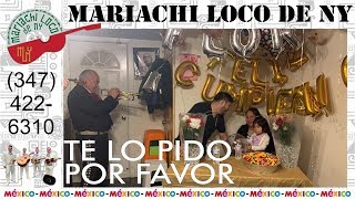 Te Lo Pido Por Favor - El mejor mariachi de New York - Mariachi Loco de NY (914) 222-0722