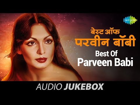Best Songs of Parveen Babi - Audio Jukebox - Best Bollywood...