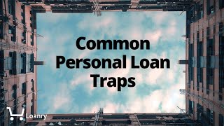 Common Personal Loan Traps: Fees, Rates, Oh My!