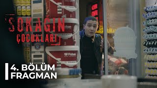 Sokağın Çocukları - 4. Bölüm Fragman