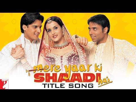 Mere Yaar Ki Shaadi Hai - Title Song