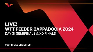 Live! | T1 | Day 3 | Wtt Feeder Cappadocia 2024 | Semifinals And Xd Finals