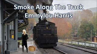 Watch Emmylou Harris Smoke Along The Track video
