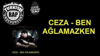 Ceza - ben ağlamazken (lyrics, sözler) HD