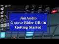 JimAudio Groove Rider GR-16 - Tutorial Part 1: Getting Started