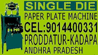 Single die | paper plate making machine | video | price | cost | Rate | in Telugu |,CAL 9014400331,