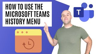 How To Use The Microsoft Teams History Menu