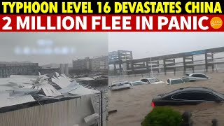 Typhoon Level 16 Devastates China, 2 Million Flee In Panic, Tofu-Dreg Construction Torn Apart