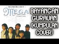 KUMPULAN COVER LAGU BAYANGAN GURAUAN Group MEGA
