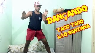 Dançando Taco Taco Léo Santana