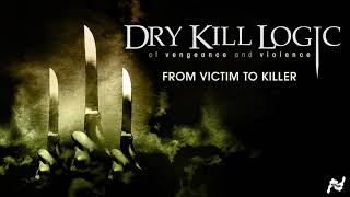 Watch Dry Kill Logic From Victim To Killer video