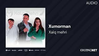 Xalq Mehri - Xumorman | Халк Мехри - Хуморман (Audio)