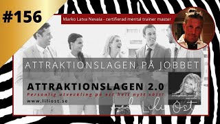 ATTRAKTIONSLAGEN PÅ JOBBET I #156 Veckans gäst Marko Latva Nevala
