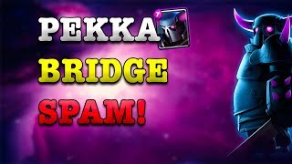 ONE LOVE | ONE DECK | PEKKA BRIDGE SPAM! - CLASH ROYALE