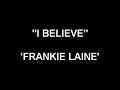 I Believe - Frankie Laine.mpg