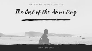 "The Cost of the Anointing" (Full Message)|| Make Plain, Jesus Ministries