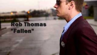 Watch Rob Thomas Fallen non Album Track video