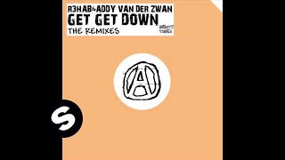 R3Hab & Addy Van Der Zwan - Get Get Down (Sunnery James & Ryan Marciano Remix)