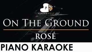 Rose - On The Ground - Piano Karaoke Instrumental Cover With Lyrics