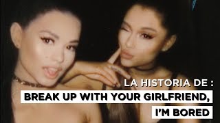 Explicando La Canción Break Up With Your Girlfriend I 39 M Bored Ariana Grande Explicando La Canción Break Up With Your Girlfriend I 39 M Bored Ariana Grande
