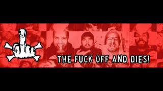 Watch Fuck Off Dies Were Fucking Awesome video