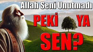 Allah Seni Unutmadı Peki Ya Sen Onu?