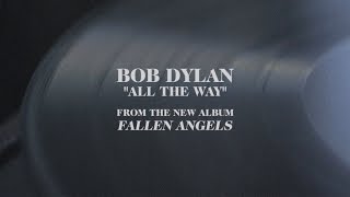 Watch Bob Dylan All The Way video