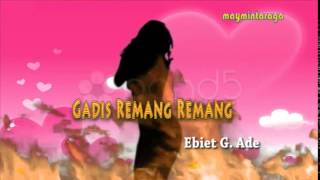 Watch Ebiet G Ade Gadis Remang Remang video