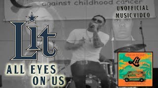Watch Lit All Eyes On Us video