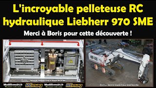 Lincroyable Pelleteuse Hydraulique Rc Liebherr 970 Sme De Boris. 32Kg Dacier Et De Technique