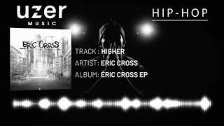 Watch Eric Cross Higher video