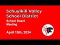 April 15 2024 Schuylkill Valley SD Board Meeting