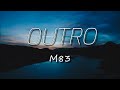 M83 - OUTRO (Lyrics)