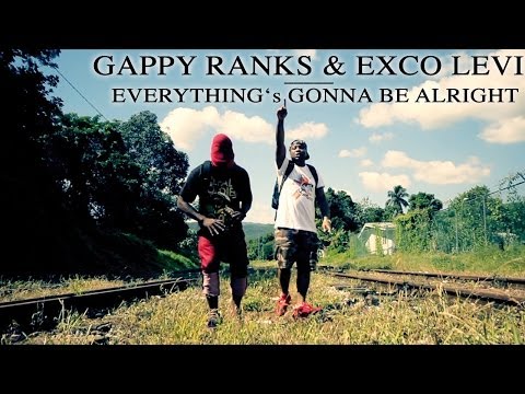 Gappy Ranks & Exco Levi - Everythings Gonna Be Alright Official...